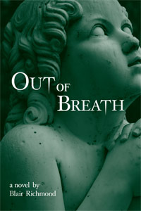 OUT OF BREATH
by Blair Richmond