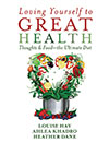 Loving Yourself to Great Health  Thoughts & Food  the Ultimate Diet by Louise Hay, Ahlea Khadro, Heather Dane