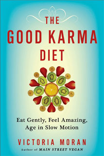 The Good Karma Diet: Eat Gently, Feel Amazing, Age in Slow Motion