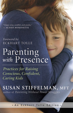 Parenting with Presence by Susan Stiffleman