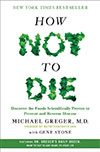 How Not To Die by Michael Greger, M.D.