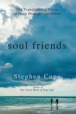 Soul Friends by Stephen Cope
