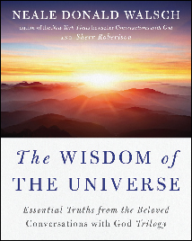 THE WISDOM OF THE UNIVERSE
Essential Truths from the Beloved Conversations with God Trilogy