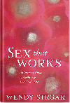 Sex That Works and Love That Works by Wendy Strgar
