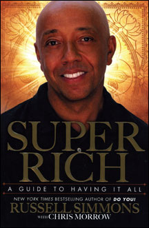 SUPER RICH: A Guide
to Having It All
by Russell Simmons