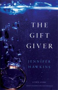 THE GIFT GIVER: A True Story 
by Jennifer Hawkins 
Emerald Book Company