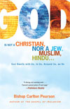 God is not a Christian, Nor a Jew, Muslim, Hindu...