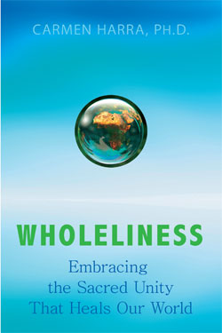 Wholeliness Embracing the Sacred Unity That Heals Our World