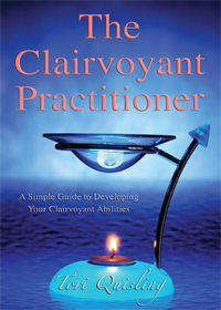THE CLAIRVOYANT PRACTITIONER: A Simple Guide to Developing Your Clairvoyant Abilities