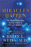 Miracles Happen by Brian L. Weiss, M.D. 