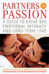 Partners in Passion: A Guide to Great Sex, Emotional Intimacy, and Long Term Love by Mark Michaels and Patricia Johnson