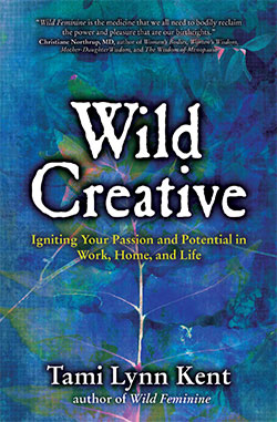 Wild Creative by Tami Lynn Kent