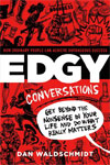 Edgy Conversations: How Ordinary People Achieve Outrageous Success by Dan Waldschmidt
