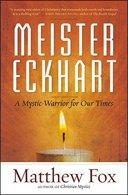 Meister Echart A Mystic Warrior for our times