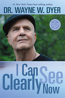I CAN SEE CLEARLY NOW by Dr. Wayne W. Dyer 