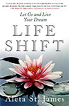 
Let Go and Live Your Dream by Aleta St. James 