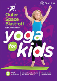YOGA FOR KIDS:
Outer Space Blastoff with Jodi Komitor