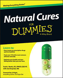 NATURAL CURES FOR DUMMIES
by Scott Banks, DC, IFMCP, CGP, PC with Joe Kraynak, MA