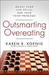 Outsmarting Overeating by Karen R. Koenig