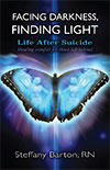 Facing Darkness, Finding Light by Steffany Barton, RN