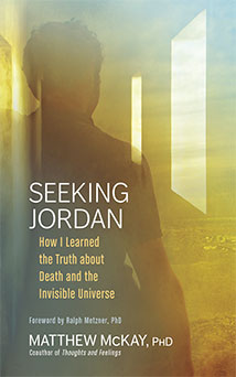 SEEKING JORDAN: How I Learned the Truth about Death and the Invisible Universe