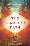 The Fearless Path: A Radical Awakening to Emotional Healing and Inner Peace by Leah Guy