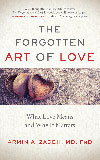 The Forgotten Art of Love by Armin A. Zadeh, MD, PhD