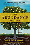 THE ABUNDANCE PROJECT: 40 Days to More Wealth, Health, Love, and Happiness