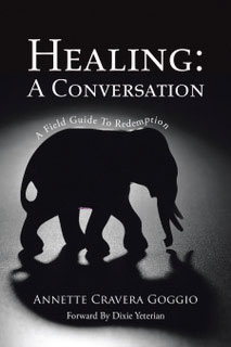 Healing: A Conversation by Annette Cravera Goggio