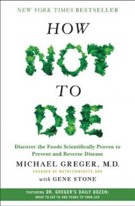 How Not To Die by Michael Greger, M.D.