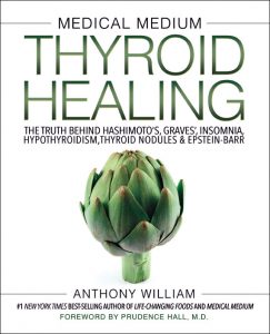 THYROID HEALING: The Truth Behind Hashimoto’s Graves’, Insomnia, Hypothyroidism, Thyroid Nodules & Epstein-Barr by Anthony William