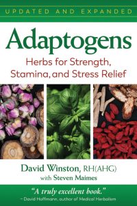 Adaptogens Herbs for Strength, Stamina and Stress Relief by David Winston