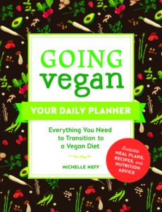 Going Vegan Your Daily Planner by Michelle Neff