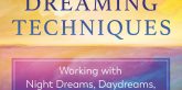 Dreaming Techniques by Serge Kahili King, Ph.D.