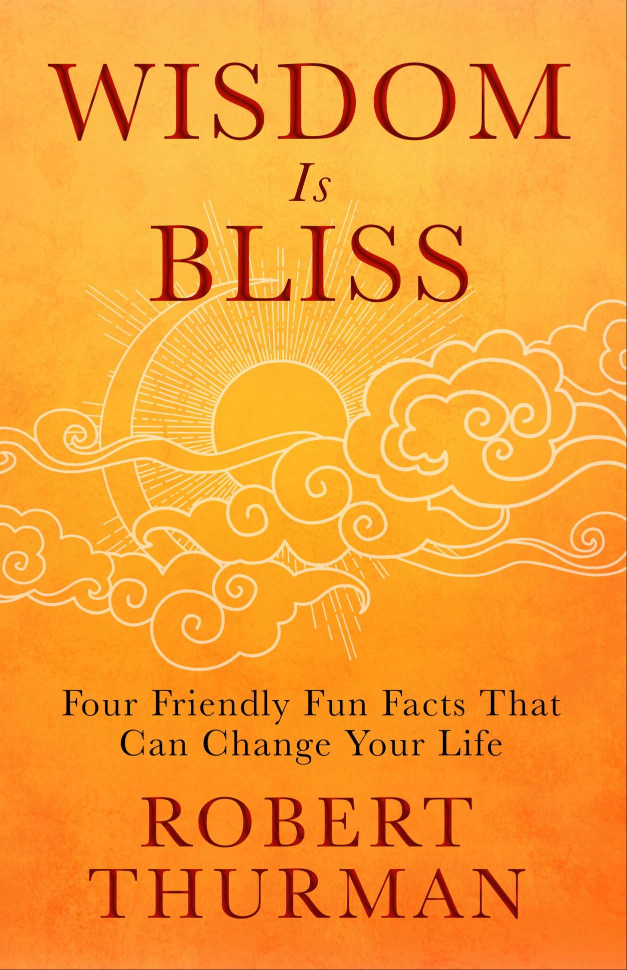 WISDOM Is BLISS Four Friendly Fun Facts That Can Change Your Life