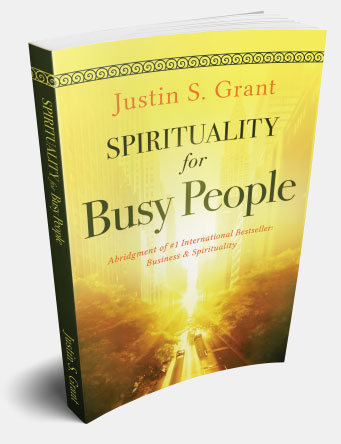 Spirituality for Busy People by Justin S. Grant