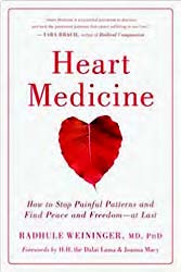 Heart Medicine: How to Stop Painful Patterns and Find Peace and Freedom—at Last by Radhule Weininger