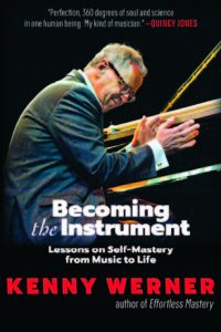 BECOMING THE INSTRUMENT Lessons on Self-Mastery from Music to Life by Kenny “Krishna” Werner