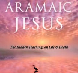 Revelations of the Aramaic Jesus