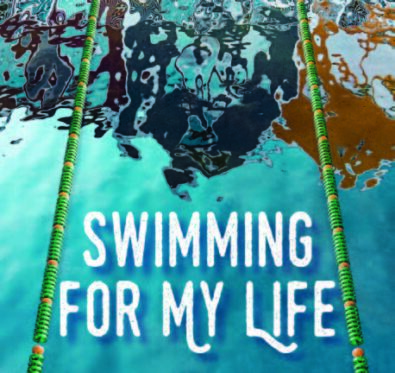 Swimming for My Life