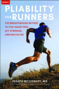 PLIABILITY FOR RUNNERS: The Breakthrough Method to Stay Injury-free, Get Stronger, and Run Faster by Joseph McConkey