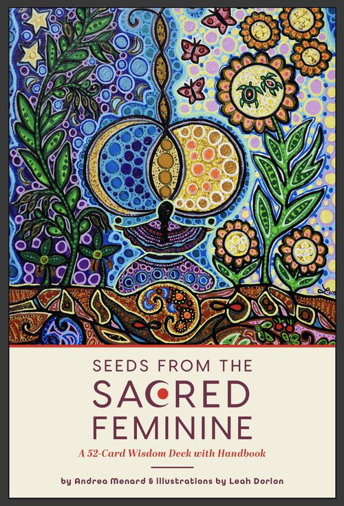 Seeds from the Sacred Feminine: A 52-Card Wisdom Deck with Handbook