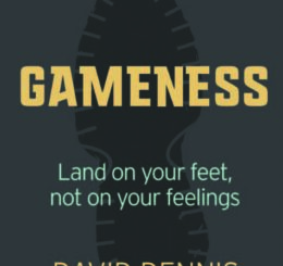 Gameness — Land on your feet and not on your feelings