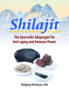 SHILAJIT The Ayurvedic Adaptogen for Anti-Aging and Immune Power by Wolfgang Windmann, PhD